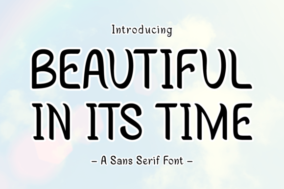 Beautiful in Its Time: A Versatile Sans Serif Font for Makers