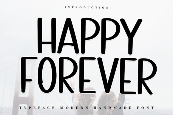 Happy Forever: A Fresh Sans Serif Typeface for Editors